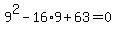 9%5E2-16%2A9%2B63=0