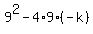 9%5E2-4%2A9%2A%28-k%29