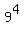 9%5E4