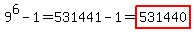 9%5E6-1=531441-1=highlight%28531440%29