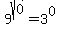 9%5Esqrt%280%29=+3%5E0