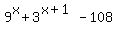 9%5Ex%2B3%5E%28x%2B1%29+-+108