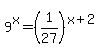 9%5Ex=%281%2F27%29%5E%28x%2B2%29