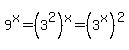 9%5Ex=%283%5E2%29%5Ex=%283%5Ex%29%5E2