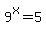 9%5Ex=5