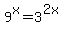 9%5Ex+=+3%5E%282x%29