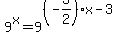 9%5Ex+=+9%5E%28%28-3%2F2%29x-3%29