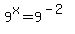 9%5Ex+=+9%5E%28-2%29