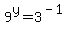 9%5Ey+=+3%5E%28-1%29