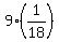 9+%2A+%281%2F18%29