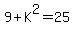 9+%2B+K%5E2+=+25