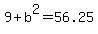 9+%2B+b%5E2+=+56.25
