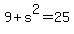 9+%2B+s%5E2+=+25
