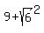 9+%2B+sqrt%286%29%5E2