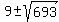 9+%2B-+sqrt%28693%29