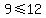 9+%3C=+12