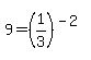 9+=+%281%2F3%29%5E%28-2%29