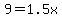 9+=+1.5x