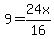 9+=+24x%2F16