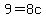 9+=+8c