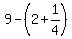 9+-+%282+%2B+1%2F4%29
