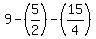 9+-+%285%2F2%29+-++%2815%2F4%29