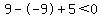 9+-+-9++%2B+5%3C0