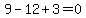 9+-+12+%2B+3+=+0