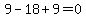 9+-+18+%2B+9+=+0