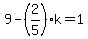 9-%282%2F5%29k=1