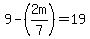 9-%282m%2F7%29+=+19