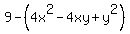 9-%284x%5E2-4xy%2By%5E2%29