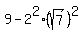 9-2%5E2%2A%28sqrt%287%29%29%5E2