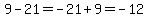 9-21=-21%2B9=-12