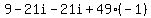 9-21i-21i%2B49%28-1%29