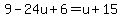 9-24u%2B6=u%2B15