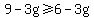 9-3g%3E=6-3g