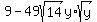9-49sqrt%2814%29y%2Asqrt%28y%29