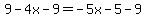 9-4x-9=-5x-5-9