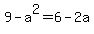 9-a%5E2=6-2a