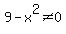 9-x%5E2%3C%3E0