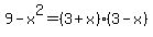 9-x%5E2=%283%2Bx%29%283-x%29
