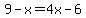 9-x+=+4x-6