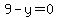 9-y=0