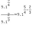 9.1%5E%285%2F4%29%2F9.1%5E%282%2F3%29+=+9.1%5E%285%2F4+-+2%2F3%29