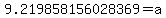 9.219858156028369=a