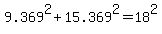 9.369%5E2%2B15.369%5E2=18%5E2