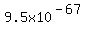 9.5x10%5E%28-67%29