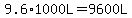 9.6%2A1000L=9600L