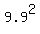 9.9%5E2